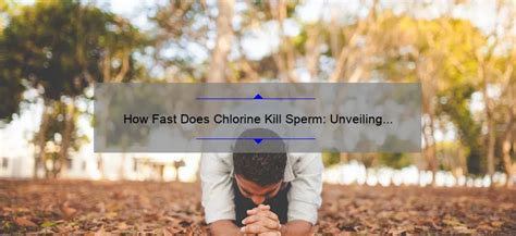 does chlorine kill semen